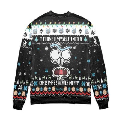 I Turned Myself Into A Christmas Sweater Morty Ugly Christmas Sweater Black 2