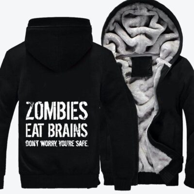 Zombies Eat Brains So You Are Safe Zombie Fleece Zip Hoodie Jacket 3
