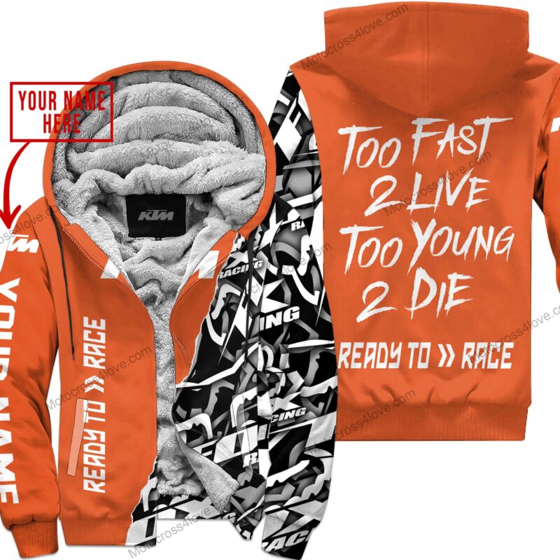 Too Fast To Live Too Young To Die Custom Name Ktm Orange Fleece Zip Hooodie MFH837