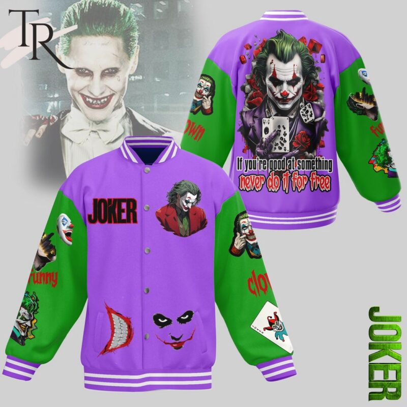 Joker If You're Good At Something Never Do It For Free Baseball Jacket TBJ1065