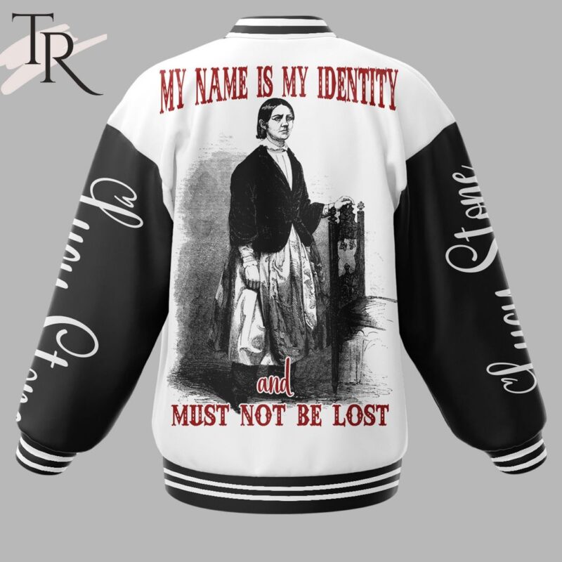 Lucy Stone My Name Is My Identity And Must Not Be Lost Baseball Jacket TBJ1081 2