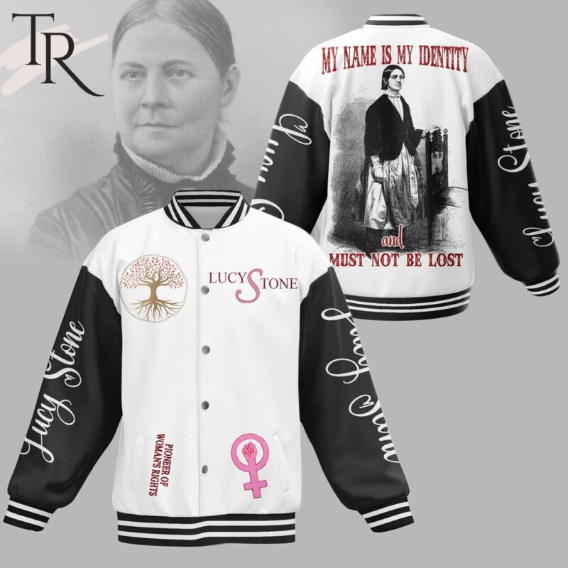 Lucy Stone My Name Is My Identity And Must Not Be Lost Baseball Jacket TBJ1081