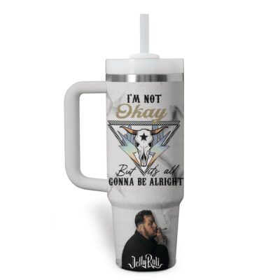 Premium Jelly Roll I'M Not Okay But Its All Gonna Be Alright Tumbler 40Oz ZST1048 3 Premium Jelly Roll IM Not Okay But Its All Gonna Be Alright Tumbler 40Oz ZST1048 3