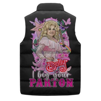 I Beg Your Parton Dolly Parton Sleeveless Coat Sleeveless Vest Gift For Fans CCS4183 2